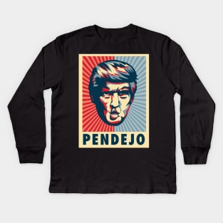 Pendejo Anti-Trump' Funny Anti-Trump Kids Long Sleeve T-Shirt